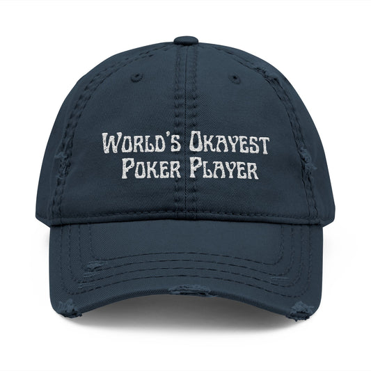 World’s Okayest Poker Player Distressed Dad Hat – Funny Poker Cap for Casual Grinders | Tilted Felt Apparel