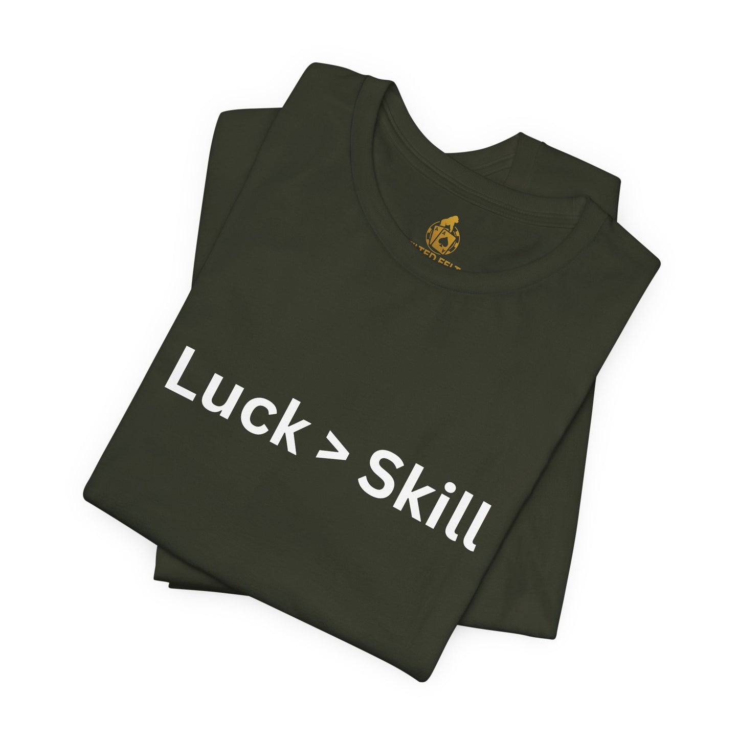 Luck > Skill Poker T-Shirt – Funny Poker Player Tee for Cash Game & Tournament Grinders | Tilted Felt Apparel