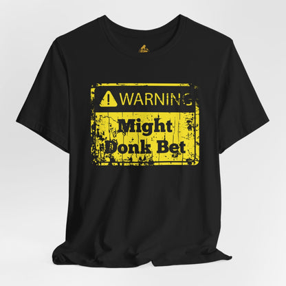 Warning Might Donk Bet Poker T-Shirt – Funny