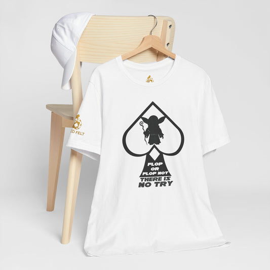 Flop or Flop Not Poker T-Shirt – Funny Poker Quote Tee for Card Players | Tilted Felt