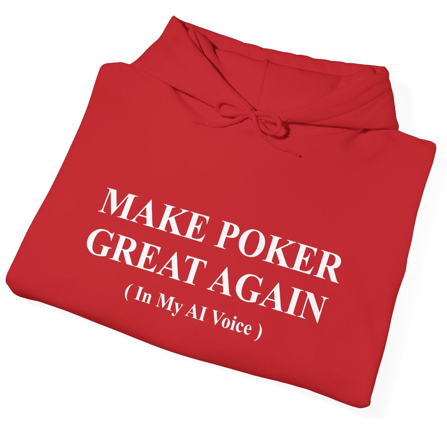 Make Poker Great Again Hoodie – Funny AI Voice Poker Hoodie | Tilted Felt Apparel | Tilted Felt Apparel