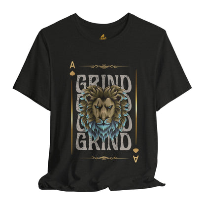 Grind Grind Grind Poker T-Shirt – Lion Inspirational