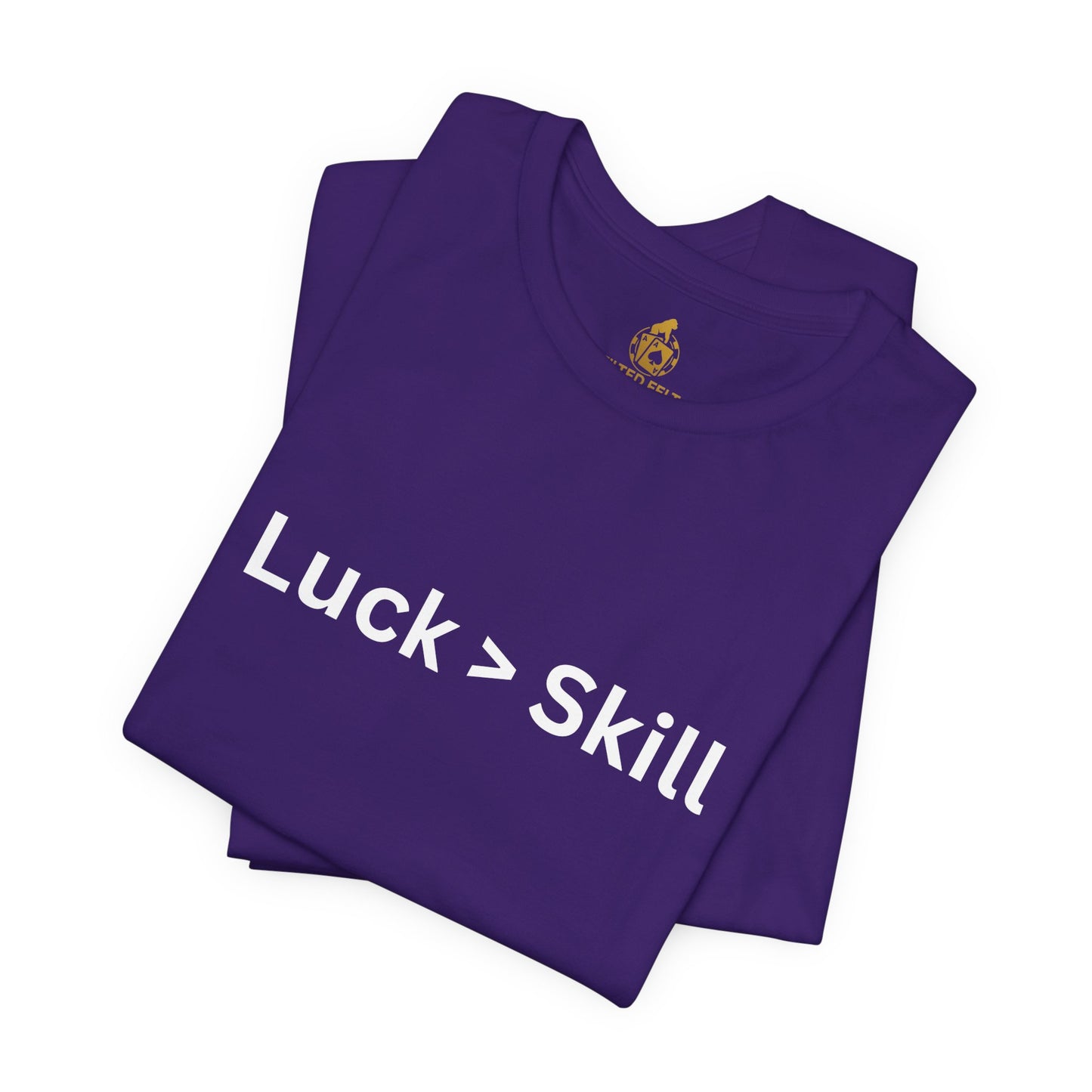Luck > Skill Poker T-Shirt – Funny Poker Player Tee for Cash Game & Tournament Grinders | Tilted Felt Apparel