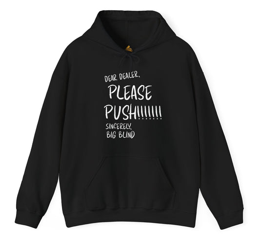 “Dear Dealer, Please Push” Poker Hoodie – Funny Big Blind Poker Sweatshirt by Tilted Felt | Tilted Felt Apparel