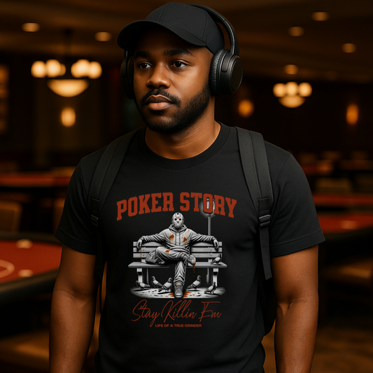 Stay Killin’ Em Poker T-Shirt – True Grinder Lifestyle Tee for Poker Players | Tilted Felt Apparel