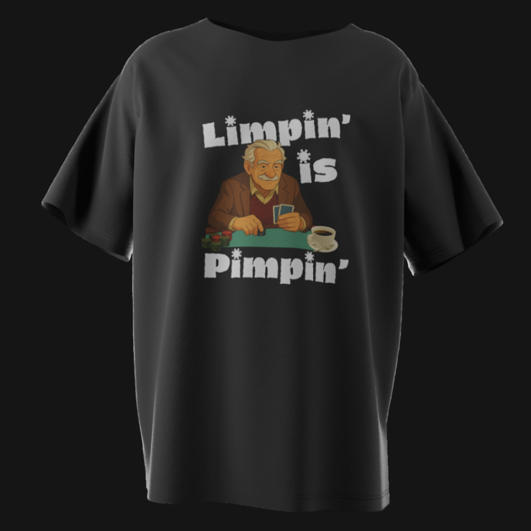 Limpin’ Is Pimpin’ Poker T-Shirt – Funny OMC Poker Tee for Old Man Coffee Players | Tilted Felt Apparel