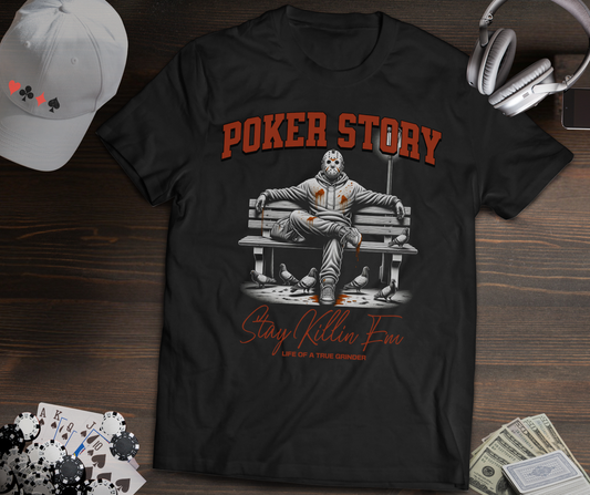 Stay Killin’ Em Poker T-Shirt – True Grinder Lifestyle