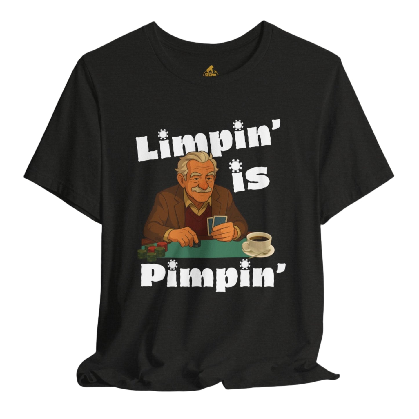 Limpin’ Is Pimpin’ Poker T-Shirt – Funny OMC Poker Tee for Old Man Coffee Players | Tilted Felt Apparel