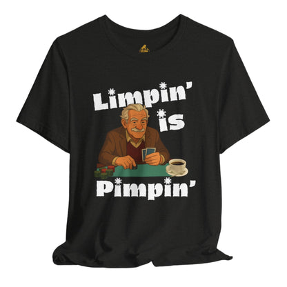 Limpin’ Is Pimpin’ Poker T-Shirt – Funny OMC