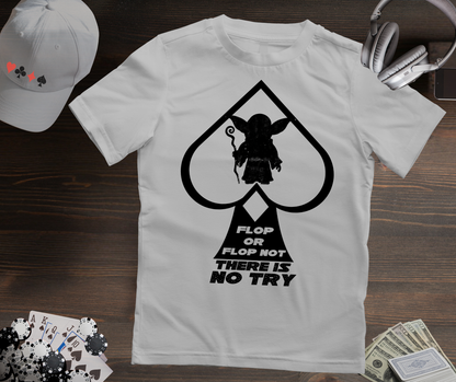 Flop or Flop Not Poker T-Shirt – Funny
