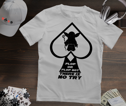 Flop or Flop Not Poker T-Shirt – Funny