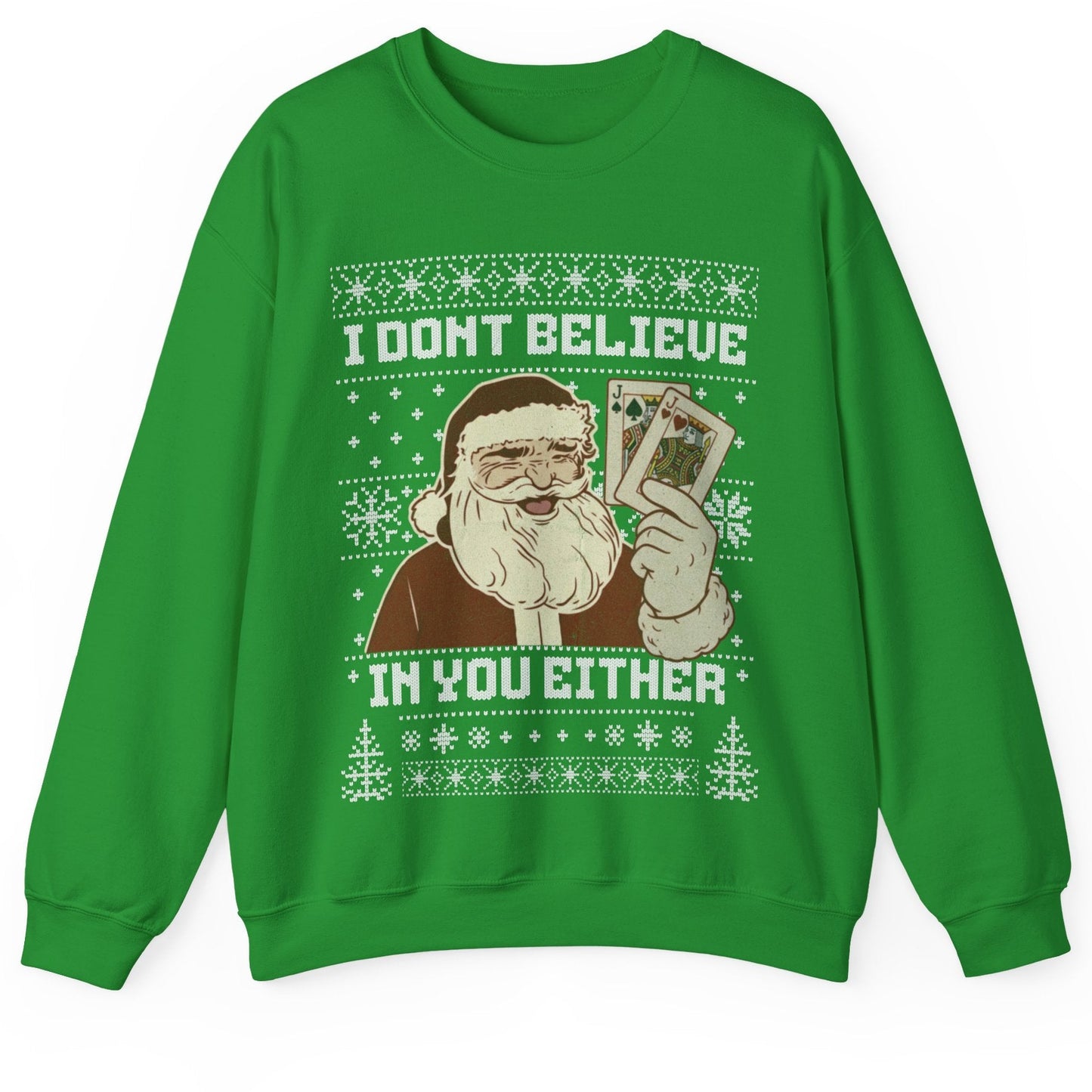 I Don’t Believe in You Either Poker - Pocket Jacks - Christmas Ugly Sweater – Funny Santa Holiday Poker Sweatshirt | Tilted Felt