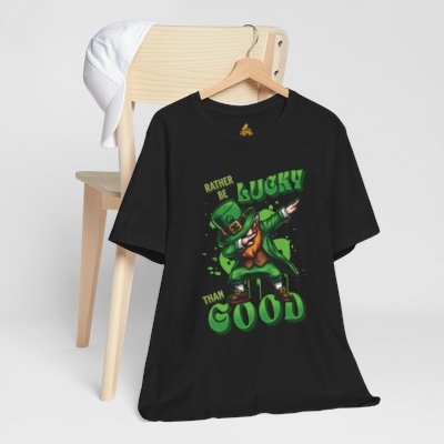 Rather Be Lucky Than Good Poker T-Shirt – Dabbing Leprechaun