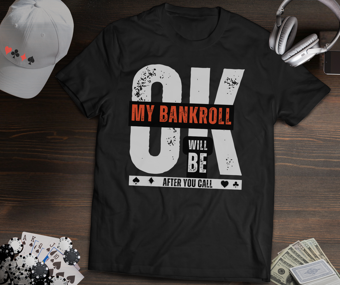 My Bankroll Will Be OK Poker T-Shirt – Funny