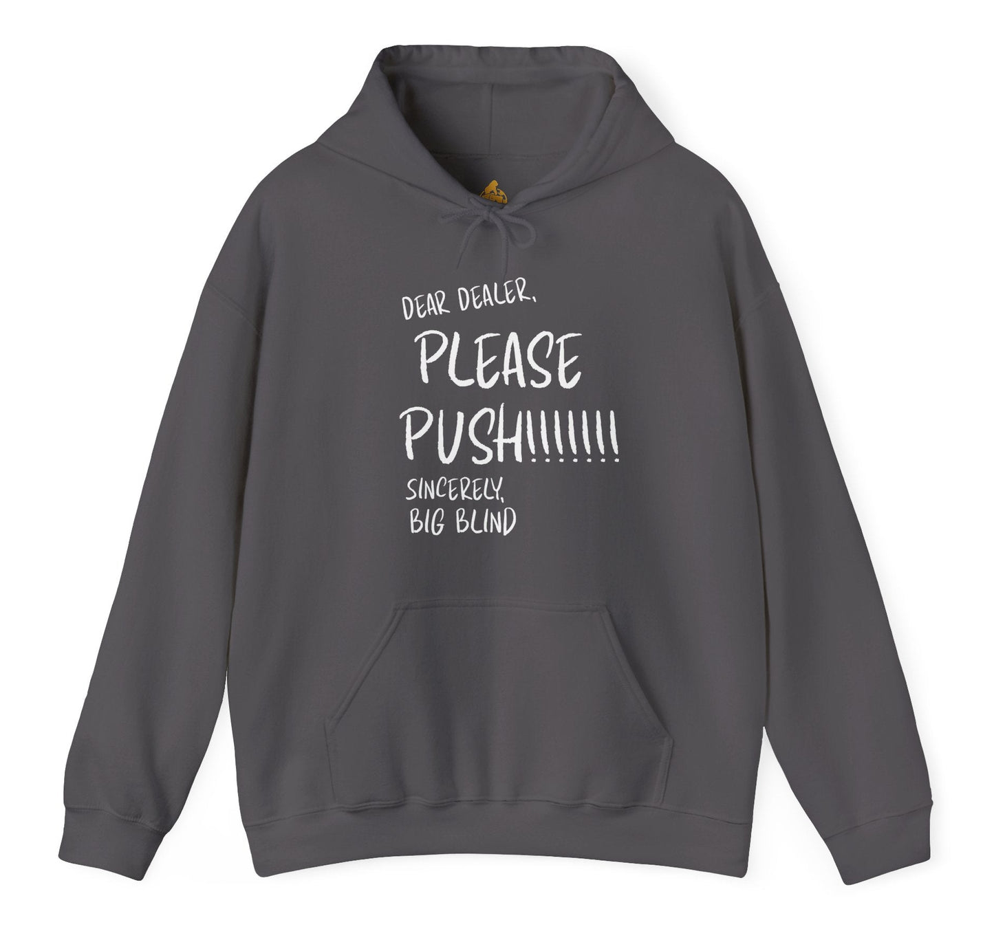 “Dear Dealer, Please Push” Poker Hoodie – Funny Big Blind Poker Sweatshirt by Tilted Felt | Tilted Felt Apparel