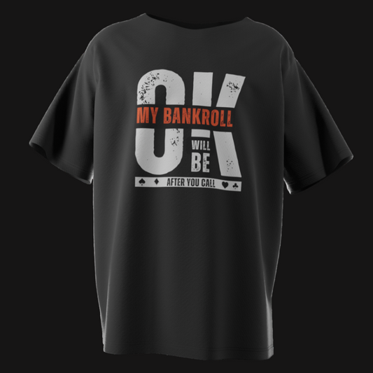 My Bankroll Will Be OK Poker T-Shirt – Funny Poker Bankroll Management Tee | Tilted Felt Apparel
