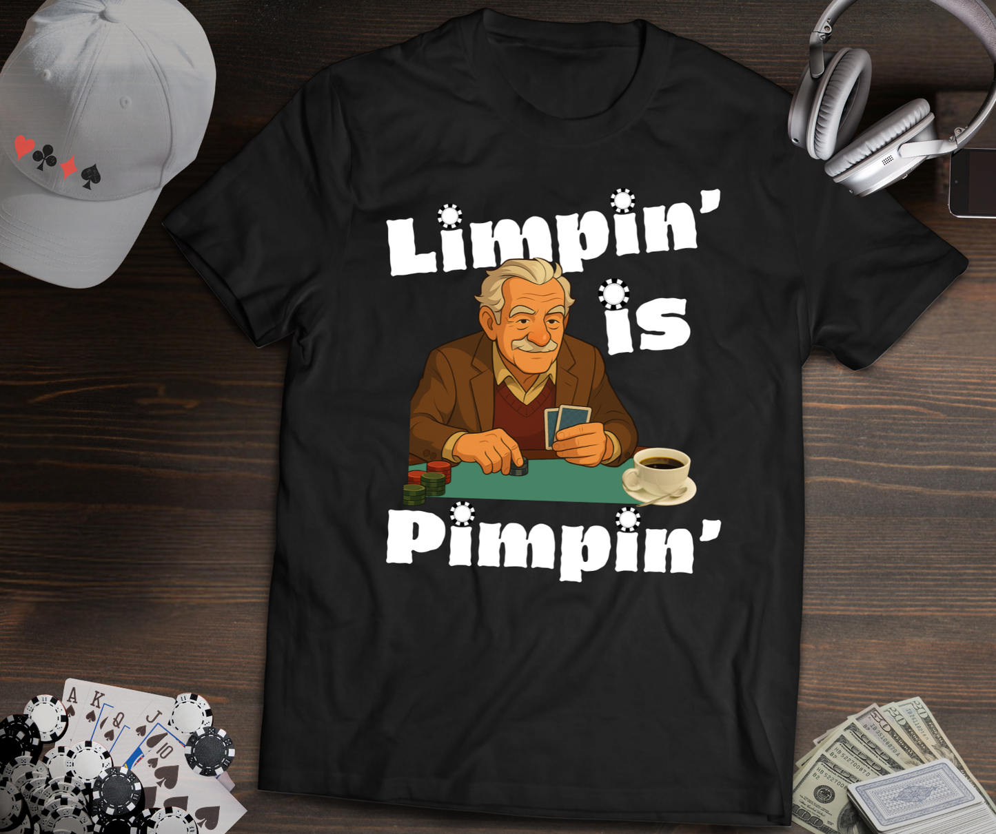 Limpin’ Is Pimpin’ Poker T-Shirt – Funny OMC